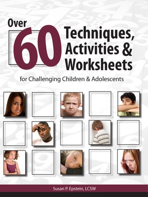 cover image of Over 60 Techniques, Activities & Worksheets for Challenging Children & Adolescents